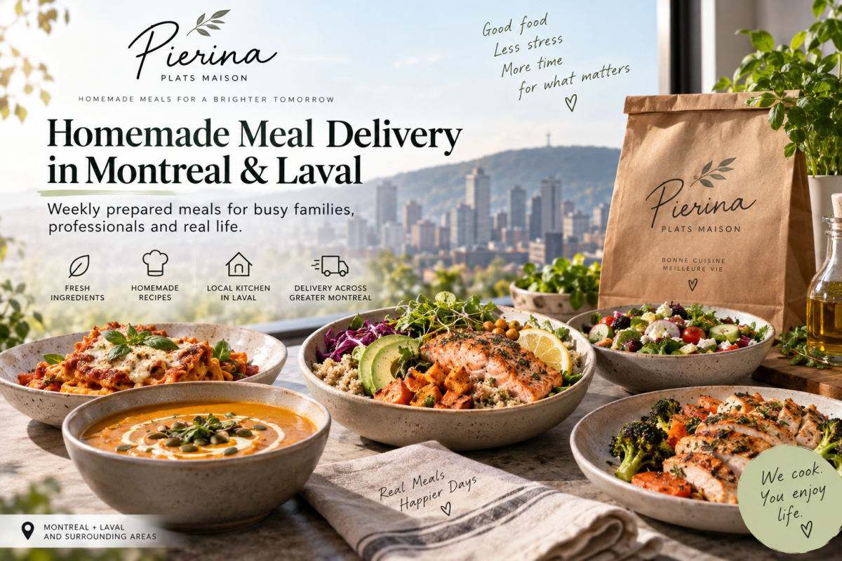 Homemade Meal Delivery in Montreal & Laval: A Better Way to Handle Weeknight Dinner